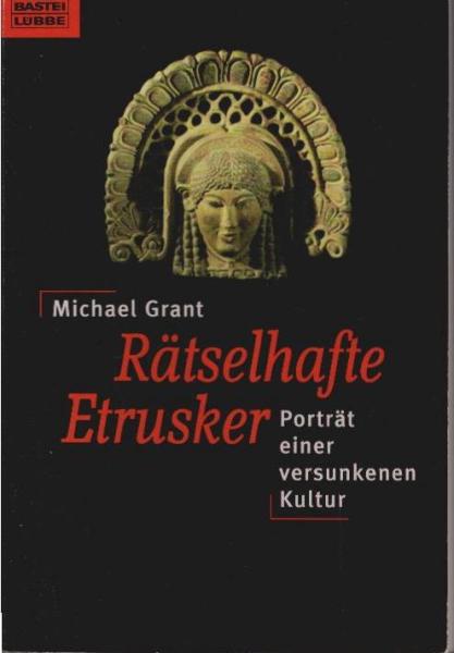 Rätselhafte Etrusker : Porträt einer versunkenen Kultur.