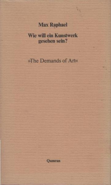 Wie will ein Kunstwerk gesehen sein : "the demands of art".