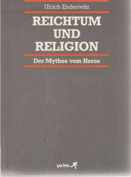 Reichtum und Religion; Teil: [Buch 1]., Der Mythos vom Heros
