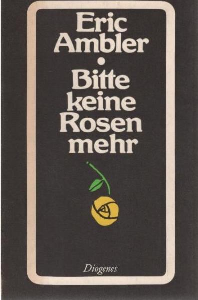 Bitte keine Rosen mehr : Roman.
