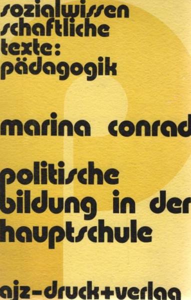 Politische Bildung in der Hauptschule : zur Kritik d. Richtlinien für d. Politikunterricht d. Landes Nordrhein-Westfalen (NRW).