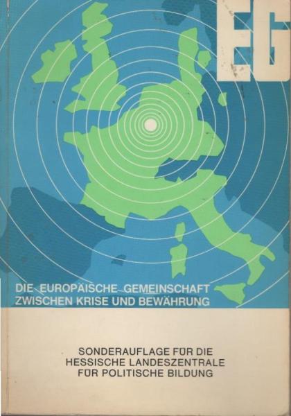 Die Europäische Gemeinschaft : zwischen Krise u. Bewährung.