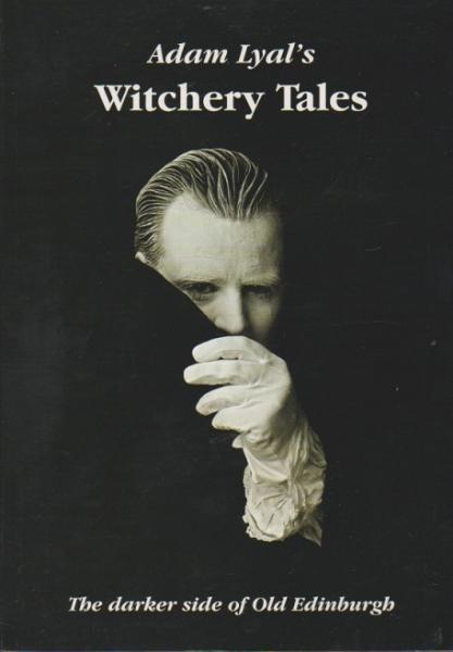 Witchery Tales: Darker Side of Old Edinburgh.