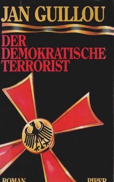 Der demokratische Terrorist : Roman.