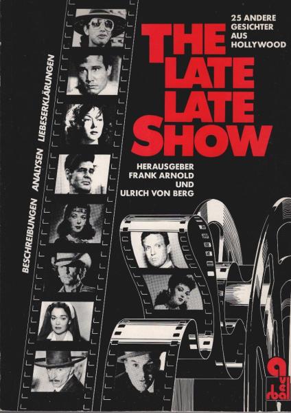 The late late show : 25 andere Gesichter aus Hollywood ; Beschreibungen, Analysen, Liebeserklärungen.