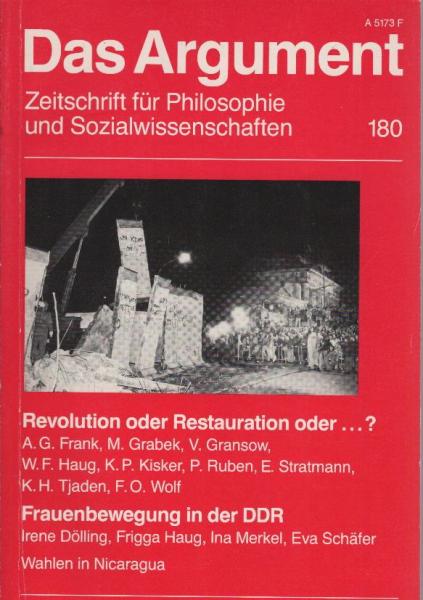 Das Argument. Zeitschrift für Philosophie und Sozialwissenschaften; Nr. 180 (32. Jahrgang, Heft 2, März/ April 1990) : Revolution oder Restauration oder ...?