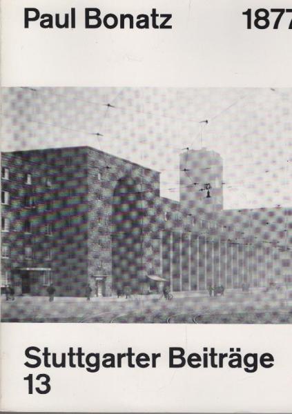 Paul Bonatz : 1877 - 1956.