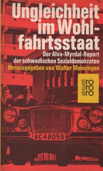 Ungleichheit im Wohlfahrtsstaat : Der Alva-Myrdal-Report d. schwed. Sozialdemokraten.