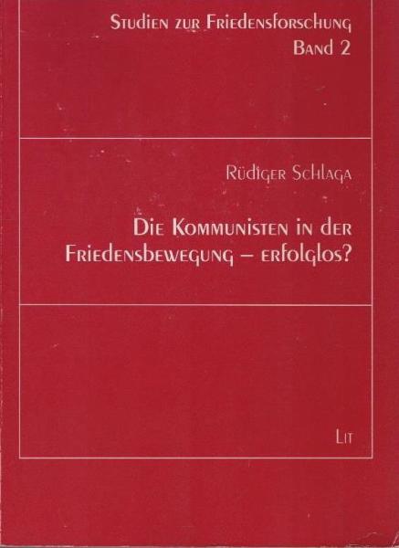 Die Kommunisten in der Friedensbewegung - erfolglos? : Die Politik des Weltfriedensrates im Verhältnis zur Aussenpolitik der Sowjetunion und zu unabhängigen Friedensbewegungen im Westen (1950 - 1979).
