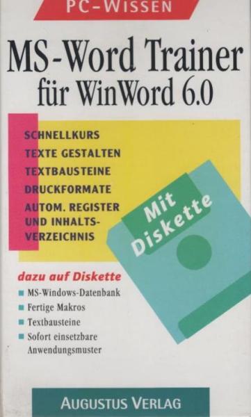 MS-Word-Trainer für WinWord 6.0 : Schnellkurs, Texte gestalten, Textbausteine, Druckformate, autom. Register und Inhaltsverzeichnis.