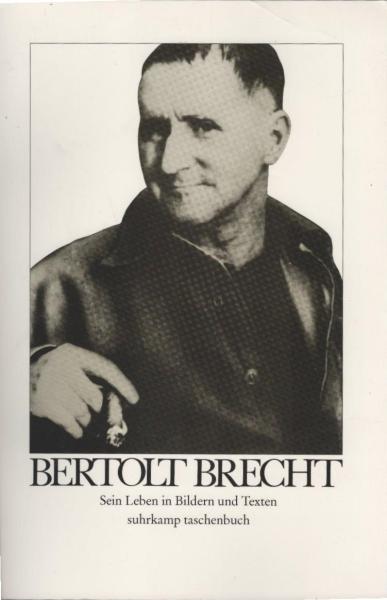 Bertolt Brecht : sein Leben in Bildern und Texten.