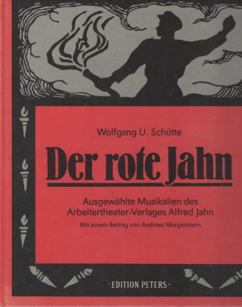 Der rote Jahn : ausgewählte Musikalien des Arbeitertheater-Verlages Alfred Jahn.