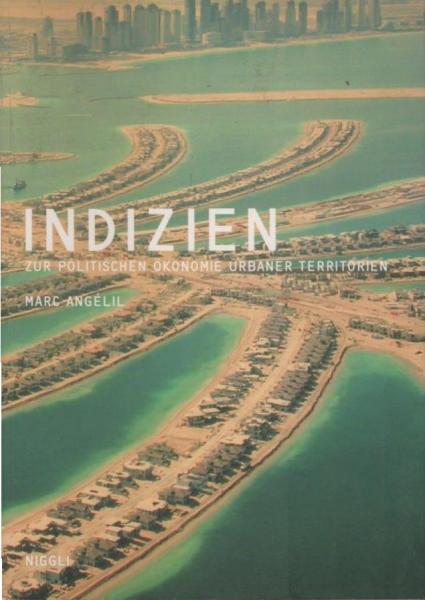 Indizien. Zur politischen Ökonomie urbaner Territorien.