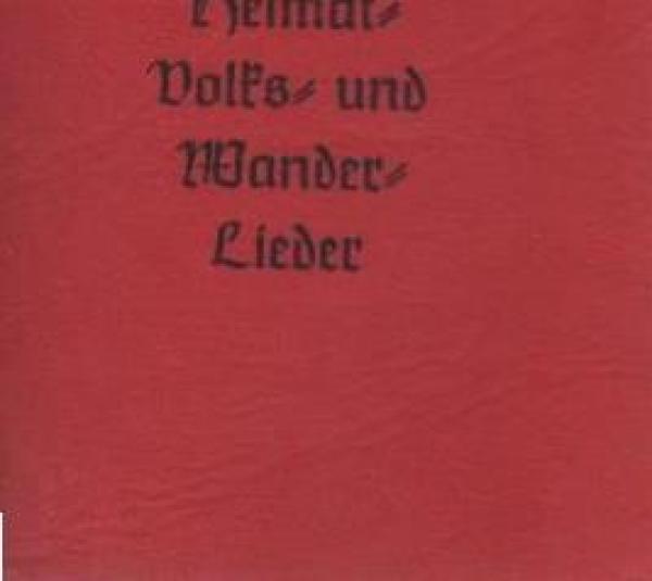Heimat- Volks- und Wander-Lieder