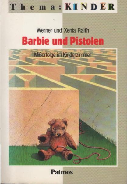 Barbie und Pistolen : Misserfolge im Kinderzimmer.