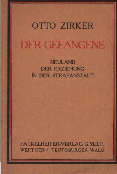 Der Gefangene : Neuland der Erziehg in der Strafanstalt.