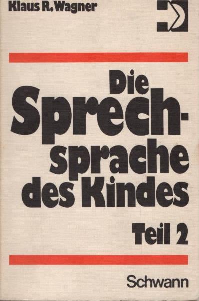 Die Sprechsprache des Kindes; Teil 2 : Korpus und Lexikon.