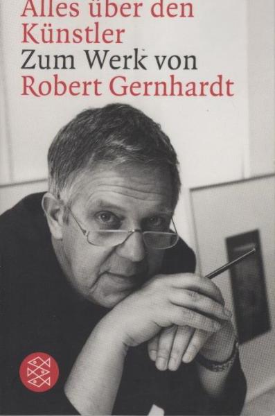 Alles über den Künstler : zum Werk von Robert Gernhardt.