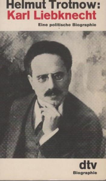 Karl Liebknecht : e. polit. Biographie.