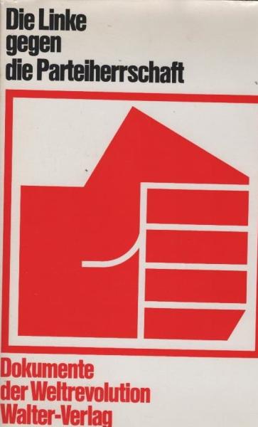 Die Linke gegen die Parteiherrschaft.