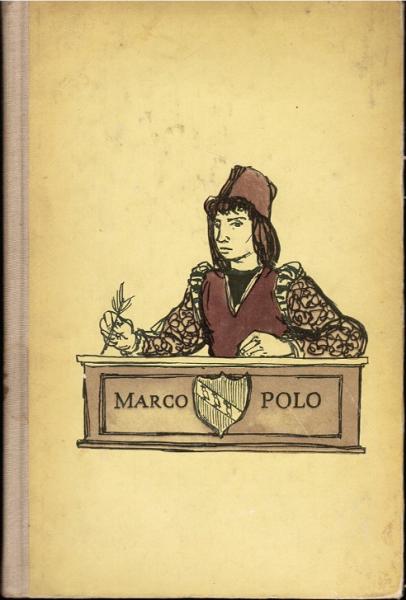 Die seltsamen Abenteuer des Marco Polo : von d. Kindheit u. Jugend e. phantasiervollen Knaben, in dessen Herzen d. Sehnsucht nach Reisen, Erleben u. Abenteuern brannte.