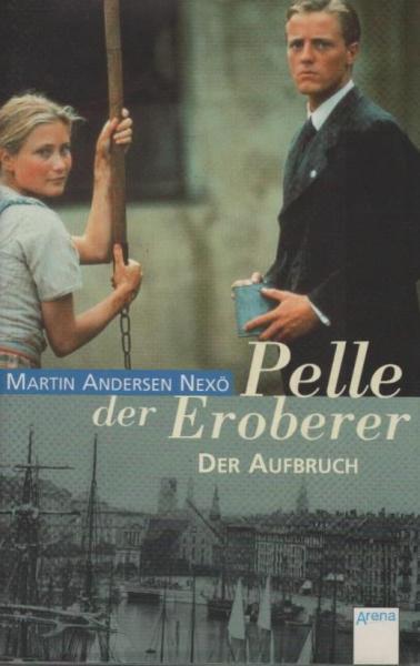 Andersen NexÃ¸, Martin: Pelle, der Eroberer; Teil: Bd. 2., Der Aufbruch
