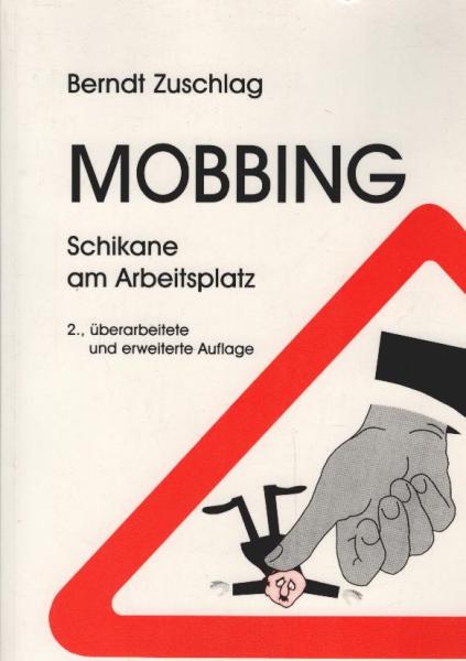 Mobbing : Schikane am Arbeitsplatz ; erfolgreiche Mobbing-Abwehr durch systematische Ursachenanalyse.