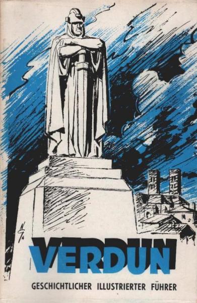 Verdun. Illustrierter Führer durch die Schlachtfelder (1914-1918)