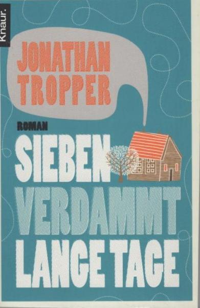 Sieben verdammt lange Tage : Roman.