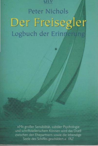 Der Freisegler : Logbuch der Erinnerung.