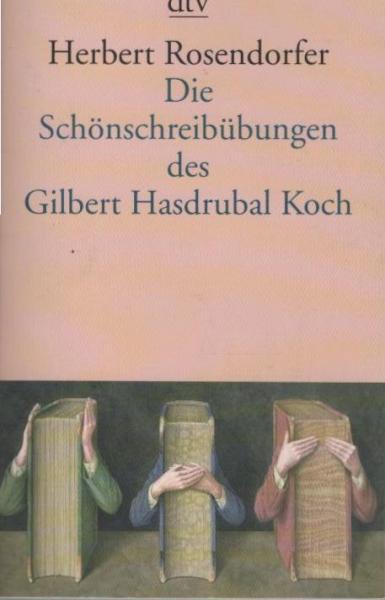 Die Schönschreibübungen des Gilbert Hasdrubal Koch.