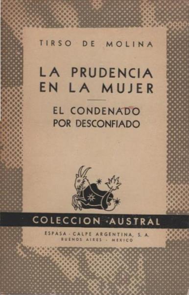 La Prudencia en la mujer. El condenado por desconfiado.