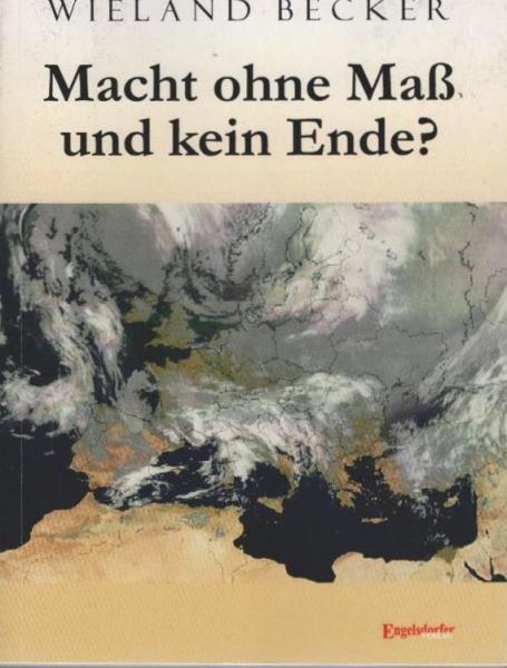 Macht ohne Maß und kein Ende? : Katholizismus, Kapitalismus (Imperialismus) und Kommunismus.
