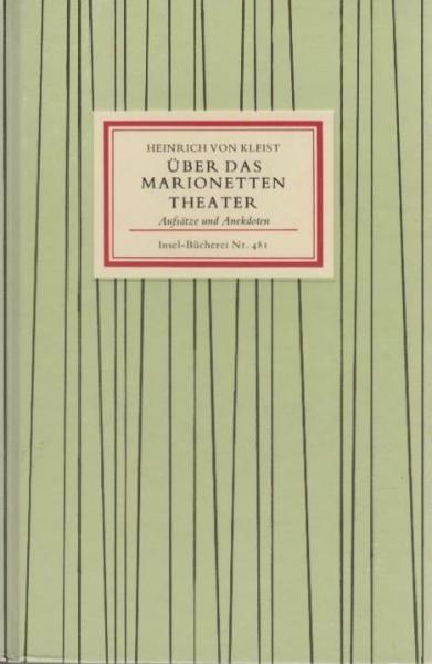 Über das Marionetten-Theater : Aufsätze und Anekdoten.