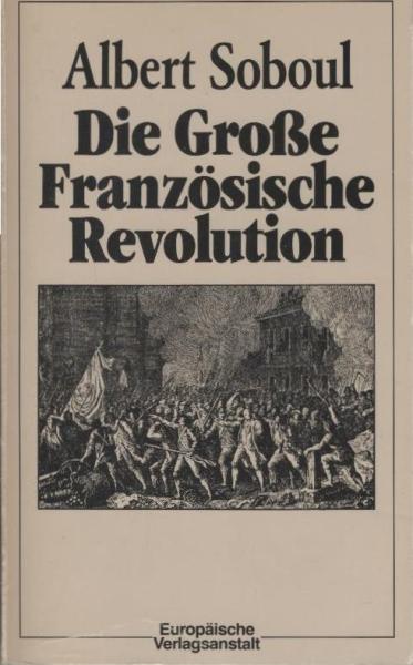 Die grosse Französische Revolution : e. Abriss ihrer Geschichte ; (1789 - 1799).