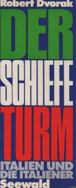 Der schiefe Turm : Italien u. d. Italiener.