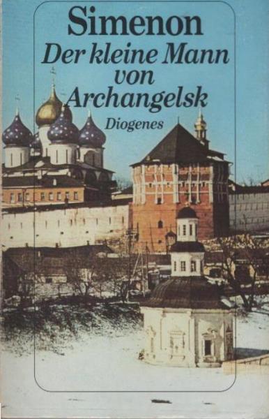 Der kleine Mann von Archangelsk : Roman.
