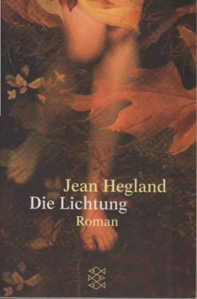 Die Lichtung : Roman.