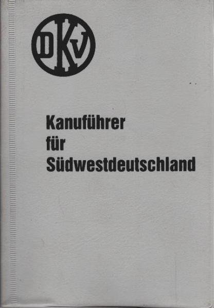 DKV-Kanuführer für Südwestdeutschland und angrenzende Gebiete.