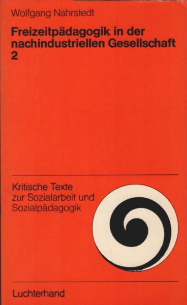 Freizeitpädagogik in der nachindustriellen Gesellschaft; Band 2: Zukunftsperspektiven und Professionalisierung