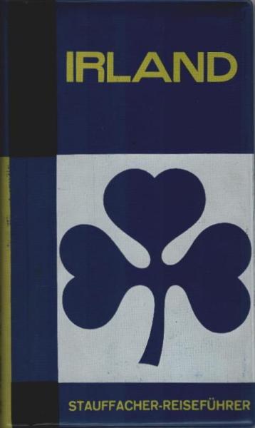 Irland : Illustriertes Touristen-Handbuch f. Reisen u. Ferien in Irland. Mit 1 Routenübersichts- u. Urlaubswetterkt., 3 Stadtplänen, 5 Regionenübersichtsktn., 1 Federzeichn. u. 16 ganzseit. Abb. auf Kunstdruckpapier.