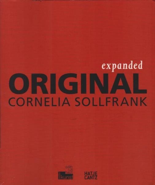 Expanded original : Cornelia Sollfrank ; [anlässlich der Ausstellung "Cornelia Sollfrank. Originale und Andere Fälschungen", Edith-Ruß-Haus für Medienkunst, Oldenburg, 24. Januar bis 19. April 2009].