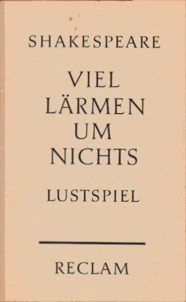 Viel Lärm um nichts : Lustspiel in fünf  Aufzügen