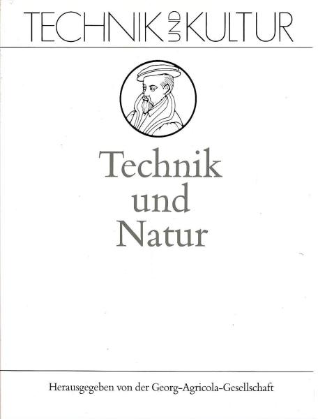 Technik und Natur (= Technik und Kultur ; Band 6)
