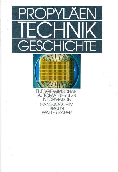 Propyläen Technikgeschichte; Band 5., Energiewirtschaft, Automatisierung, Information : seit 1914.