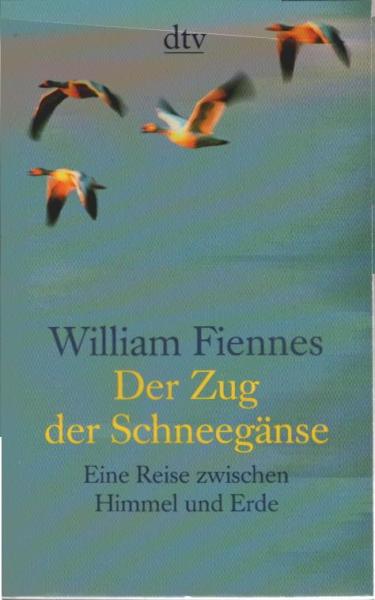 Der Zug der Schneegänse : eine Reise zwischen Himmel und Erde.