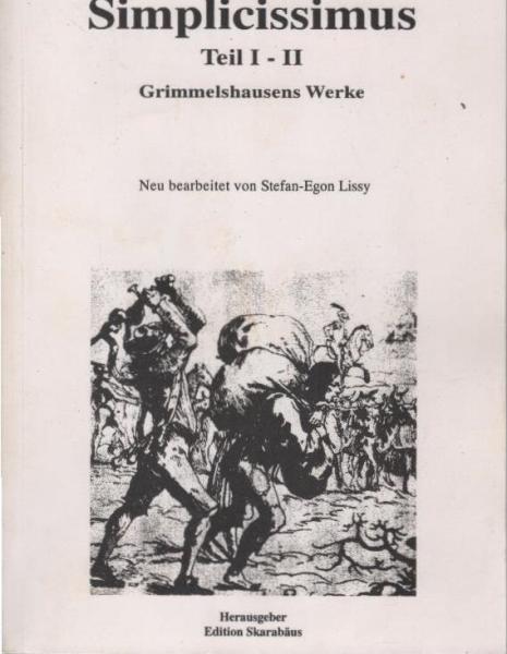 Simplicissimus. Teil I - II. Grimmelshauses Werke.
