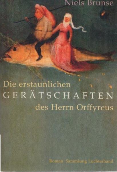 Die erstaunlichen Gerätschaften des Herrn Orffyreus : Roman.