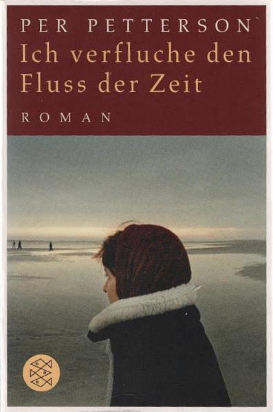 Ich verfluche den Fluss der Zeit : Roman.