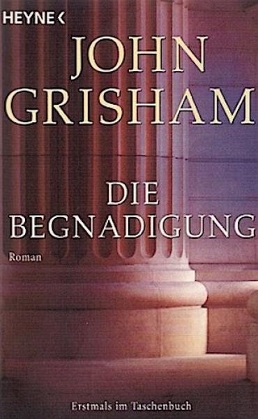 Die Begnadigung : Roman.